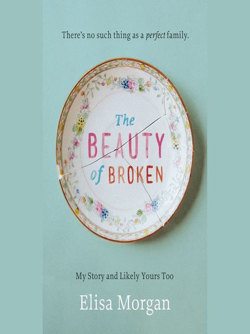 Title details for The Beauty of Broken by Elisa Morgan - Available